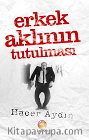 Erkek Aklının Tutulması