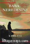 Baba Neredesin?