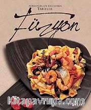 Füzyon <br /> Alışkanlıkları Değiştiren Tarifler