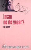 İnsan Ne İle Yaşar?