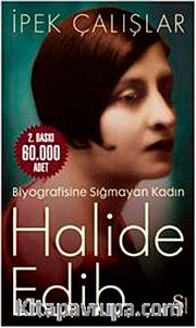 Halide Edib <br /> Biyografisine Sığmayan Kadın