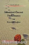 İslamiyet Öncesi Türk İnancı ve Evrensel Bağları