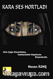 Kara Ses Hortladı <br /> Orta Çağın Karanlıkları Cumhuriyetin Kapılarına Dayandırıldı
