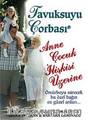 Anne Çocuk İlişkisi Üzerine / Tavuk Suyu Çorbası