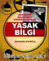 Yasak Bilgi & Herkesin Bilmemesi Gereken Şeyler