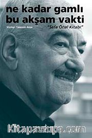 Ne Kadar Gamlı Bu Akşam Vakti <br />  "Safa Önal Kitabı"
