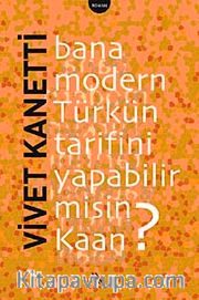 Bana Modern Türkün Tarifini Yapabilir misin Kaan?