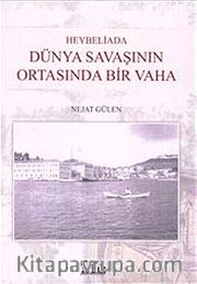 Heybeliada : Dünya Savaşının Ortasında Bir Vaha