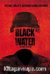 Black Water & Vatanı Milleti Bayrağı Olmayan Ordu