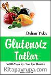 Glutensiz Tatlar & Sağlıklı Yaşam İçin Yeme İçme Önerileri