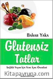 Glutensiz Tatlar <br /> Sağlıklı Yaşam İçin Yeme İçme Önerileri