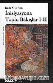 İnisiyasyona Toplu Bakışlar I-II