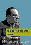 Murray Rothbard & Liberal Gelenekte ve Siyaset Felsefesindeki Yeri