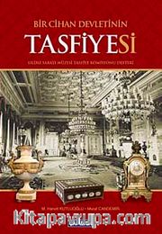 Bir Cihan Devletinin Tasfiyesi <br /> Yıldız Sarayı Müzesi Tasfiye Komisyonu Defteri