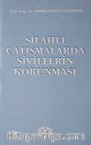 Silahlı Çatışmalarda Sivillerin Korunması