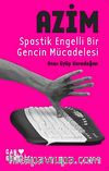 Azim & Spastik Engelli Bir Gencin Mücadelesi