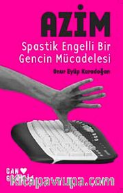Azim <br /> Spastik Engelli Bir Gencin Mücadelesi
