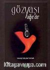 Gözyaşı Ağırdır
