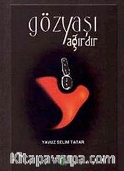 Gözyaşı Ağırdır