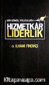 Hizmetkar Liderlik & Bir Gönül Yolculuğu (Ciltli)