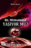 Hz. Muhammed Yaşıyor mu?