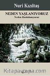 Neden Yaşlanıyoruz & Neden Hastalanıyoruz