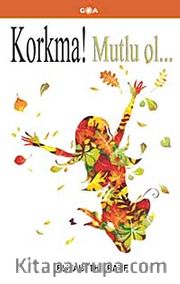 Korkma! Mutlu ol...