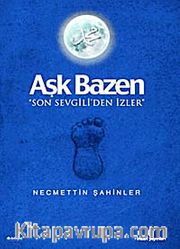 Aşk Bazen <br /> Son Sevgili'den İzler