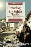Ortadoğu Bir Şiddet Tarihi & Osmanlı İmparatorluğu'nun Sonundan El Kaide'ye