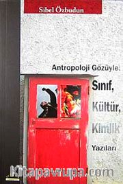 Antropoloji Gözüyle: Sınıf, Kültür, Kimlik Yazıları