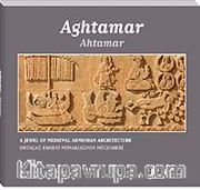 Aghtamar: A Jewel of Medieval Armenian Architecture <br />  Ahtamar-Ortaçağ Ermeni Mimarlığının Mücevheri