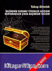 Hazinenin Durumu Yürekler Acısıdır! Kurtarabilen Çıksa Başımızın Tacıdır!