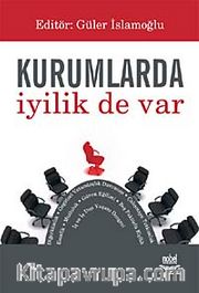 Kurumlarda İyilik de Var