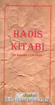 Hadis Kitabı <br /> 80 Konuda 1130 Hadis