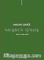 Kargacık İşleyiş <br /> Şiirler ve Diğer şŞyler