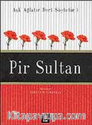 Pir Sultan / Aşk Ağlatır Dert Söyletir 1