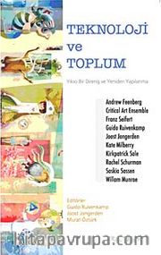 Teknoloji ve Toplum <br /> Yıkıcı Bir Direniş ve Yeniden Yapılanma