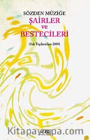Sözden Müziğe:Şairler ve Bestecileri (Salı Toplantıları 2009)