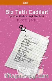 Biz Tatlı Cadılar! <br /> Spiritüel Kadının Aşk Rehberi