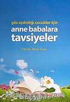 Göz Aydınlığı Çocuklar İçin Anne Babalara Tavsiyeler