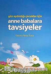 Göz Aydınlığı Çocuklar İçin Anne Babalara Tavsiyeler