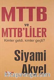 MTTB ve MTTB'liler Kimler Geldi, Kimler Geçti?
