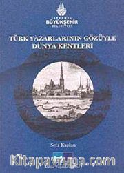 Türk Yazarlarının Gözüyle Dünya Kentleri