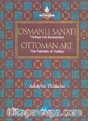 Osmanlı Sanatı Türkiye'nin Ressamları <br /> Ottoman Art The Painters Of Turkey
