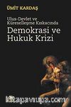 Ulus-Devlet ve Küreselleşme Kıskacında Demokrasi ve Hukuk Krizi