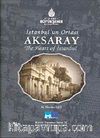 İstanbul'un Ortası Aksaray & The Heart Of İstanbul