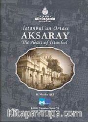 İstanbul'un Ortası Aksaray <br /> The Heart Of İstanbul