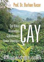Çay <br /> Çay Bitkisi, Biyokimyası, Gübrelenmesi, İşleme Teknolojisi