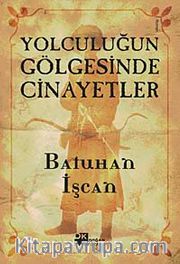 Yolculuğun Gölgesinde Cinayetler