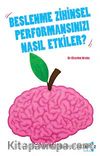 Beslenme Zihinsel Performansınızı Nasıl Etkiler?